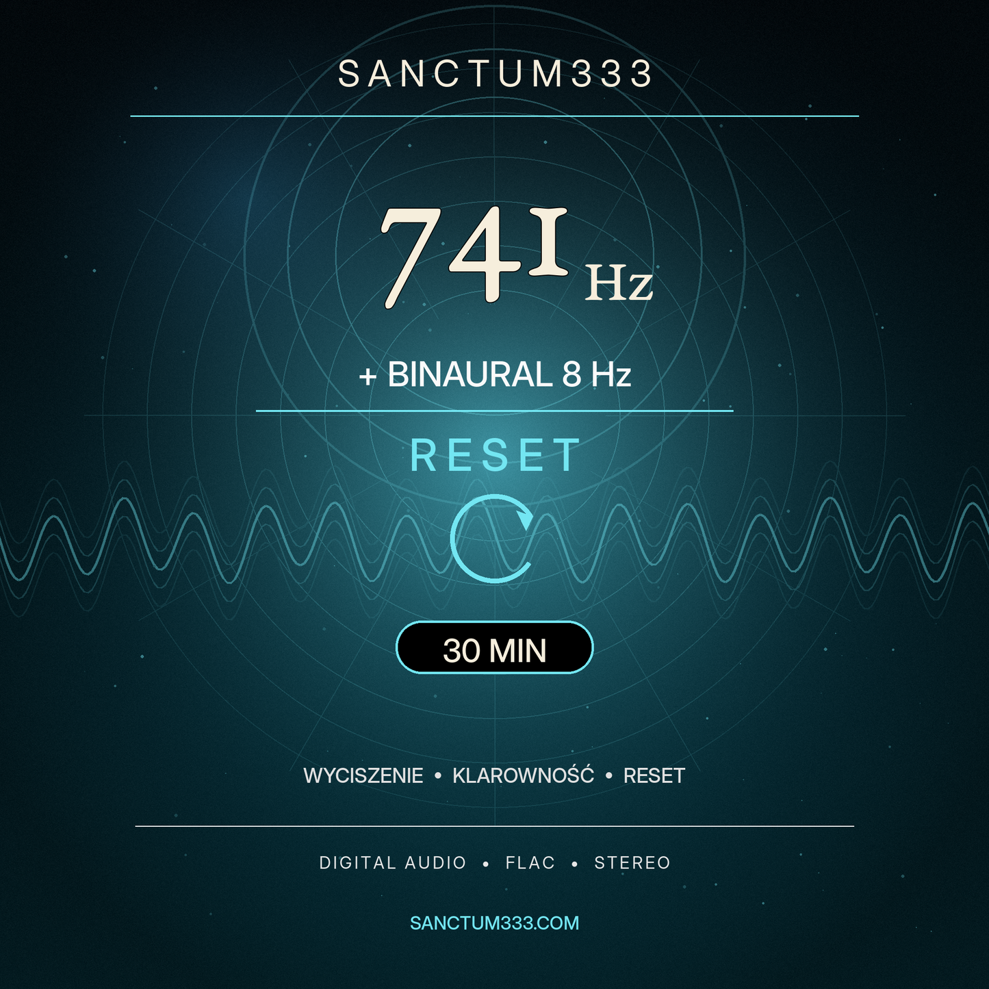 Sanctum333 | 741 Hz + Binaural 8 Hz | Reset | 30 min